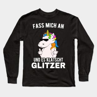 Fass Mich An Und Es Klatscht Glitzer Einhorn Fun Long Sleeve T-Shirt